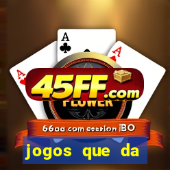 jogos que da dinheiro de verdade sem depositar